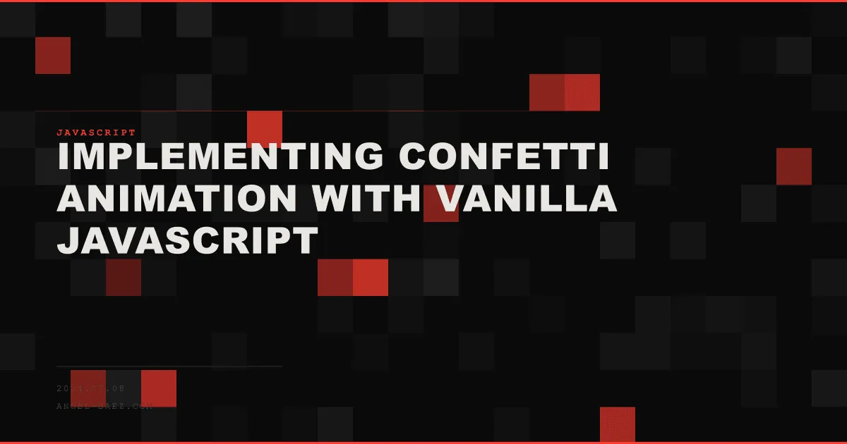 Implementing Confetti Animation with Vanilla JavaScript