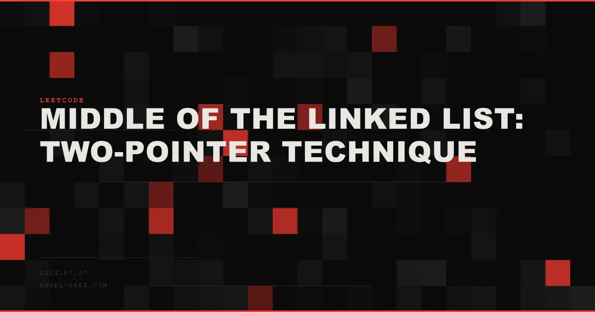 Middle of the Linked List: Two-Pointer Technique